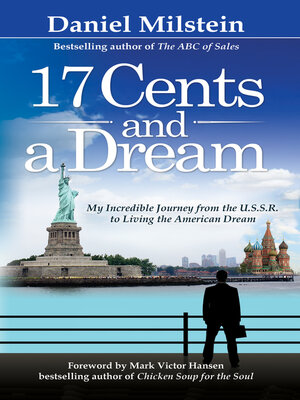 cover image of 17 Cents & a Dream: My Incredible Journey From the USSR to Living the American Dream